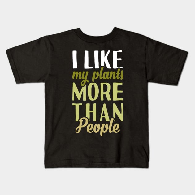 I Like My Plants Kids T-Shirt by Tesszero